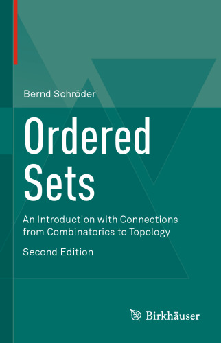 Ordered Sets: An Introduction with Connections from Combinatorics to Topology