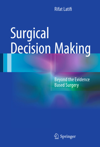 Surgical Decision Making: Beyond the Evidence Based Surgery