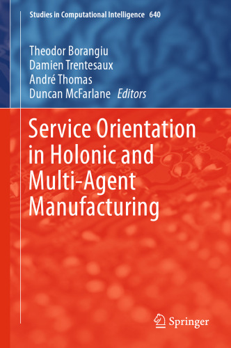 Service Orientation in Holonic and Multi-Agent Manufacturing