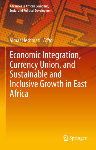 Economic Integration, Currency Union, and Sustainable and Inclusive Growth in East Africa