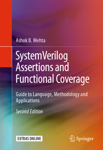 SystemVerilog Assertions and Functional Coverage: Guide to Language, Methodology and Applications