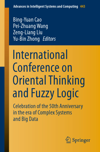 International Conference on Oriental Thinking and Fuzzy Logic: Celebration of the 50th Anniversary in the era of Complex Systems and Big Data 