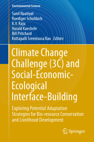 Climate Change Challenge (3C) and Social-Economic-Ecological Interface-Building: Exploring Potential Adaptation Strategies for Bio-resource Conservation and Livelihood Development