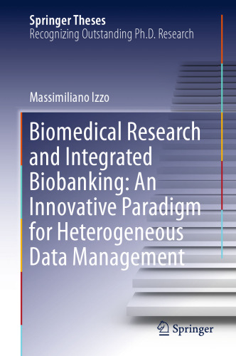 Biomedical Research and Integrated Biobanking: An Innovative Paradigm for Heterogeneous Data Management