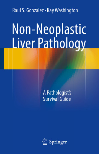 Non-Neoplastic Liver Pathology: A Pathologist’s Survival Guide