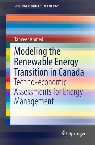 Modeling the Renewable Energy Transition in Canada: Techno-economic Assessments for Energy Management