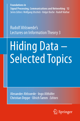 Hiding Data - Selected Topics: Rudolf Ahlswede’s Lectures on Information Theory 3