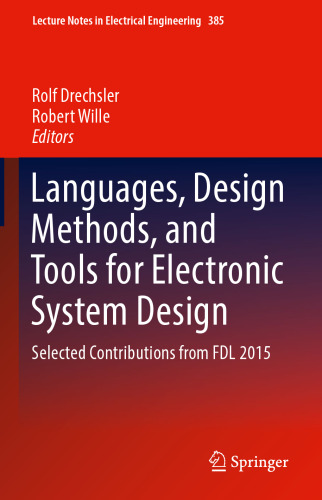 Languages, Design Methods, and Tools for Electronic System Design: Selected Contributions from FDL 2015