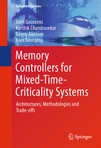 Memory Controllers for Mixed-Time-Criticality Systems: Architectures, Methodologies and Trade-offs