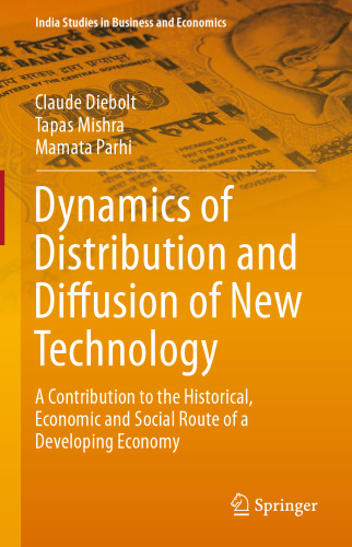 Dynamics of Distribution and Diffusion of New Technology: A Contribution to the Historical, Economic and Social Route of a Developing Economy