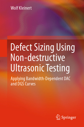 Defect Sizing Using Non-destructive Ultrasonic Testing: Applying Bandwidth-Dependent DAC and DGS Curves