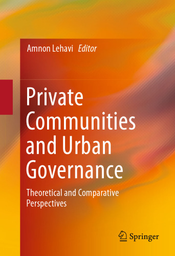 Private Communities and Urban Governance: Theoretical and Comparative Perspectives