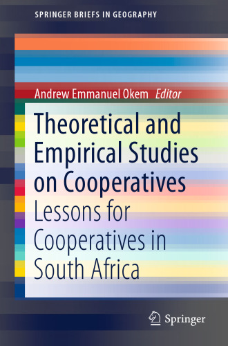 Theoretical and Empirical Studies on Cooperatives: Lessons for Cooperatives in South Africa