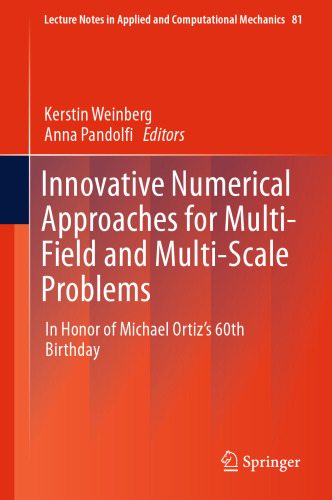 Innovative Numerical Approaches for Multi-Field and Multi-Scale Problems: In Honor of Michael Ortiz's 60th Birthday