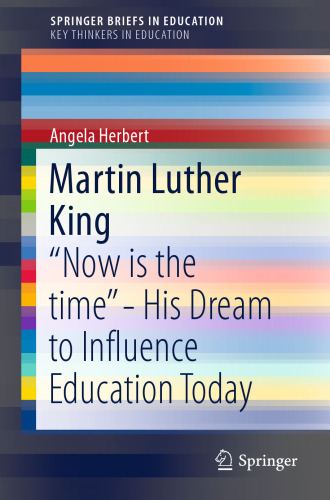 Martin Luther King : “Now is the time” - His Dream to Influence Education Today