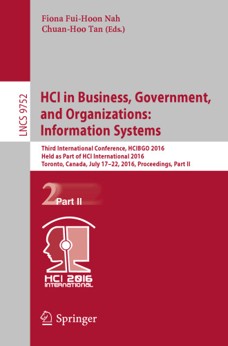 HCI in Business, Government, and Organizations: Information Systems: Third International Conference, HCIBGO 2016, Held as Part of HCI International 2016, Toronto, Canada, July 17-22, 2016, Proceedings, Part II