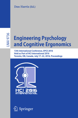 Engineering Psychology and Cognitive Ergonomics: 13th International Conference, EPCE 2016, Held as Part of HCI International 2016, Toronto, ON, Canada, July 17-22, 2016, Proceedings