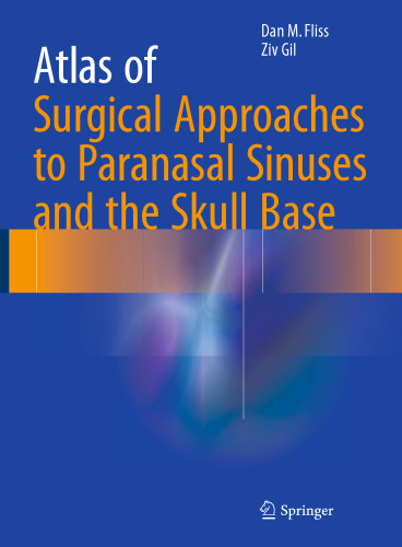 Atlas of Surgical Approaches to Paranasal Sinuses and the Skull Base