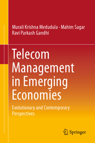 Telecom Management in Emerging Economies: Evolutionary and Contemporary Perspectives