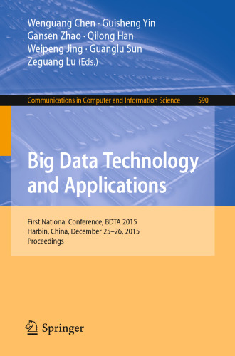 Big Data Technology and Applications: First National Conference, BDTA 2015, Harbin, China, December 25-26, 2015. Proceedings