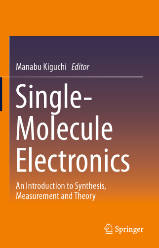 Single-Molecule Electronics: An Introduction to Synthesis, Measurement and Theory