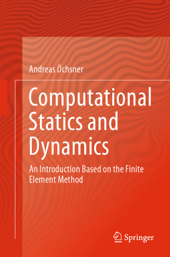 Computational Statics and Dynamics: An Introduction Based on the Finite Element Method