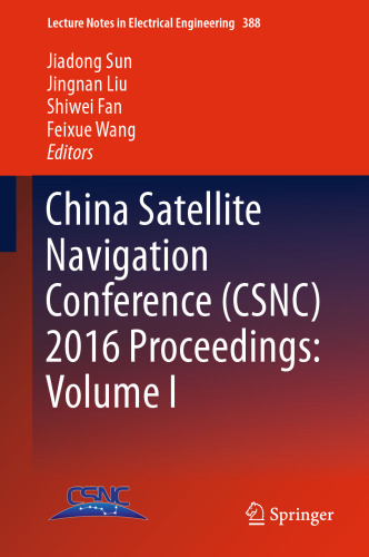 China Satellite Navigation Conference (CSNC) 2016 Proceedings: Volume I