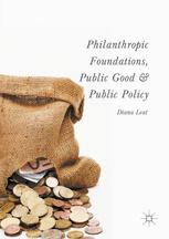 Philanthropic Foundations, Public Good and Public Policy