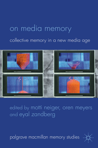 On Media Memory: Collective Memory in a New Media Age