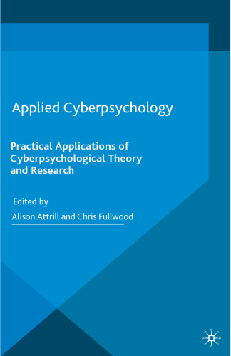 Applied Cyberpsychology: Practical Applications of Cyberpsychological Theory and Research