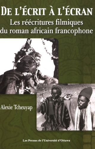 De l’écrit à l’écran: Les réécritures filmiques du roman africain francophone