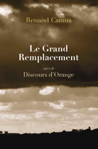 Le Grand Remplacement suivi de Discours d’Orange