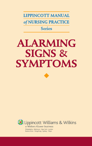 Lippincott Manual of Nursing Practice Series: Alarming Signs and Symptoms