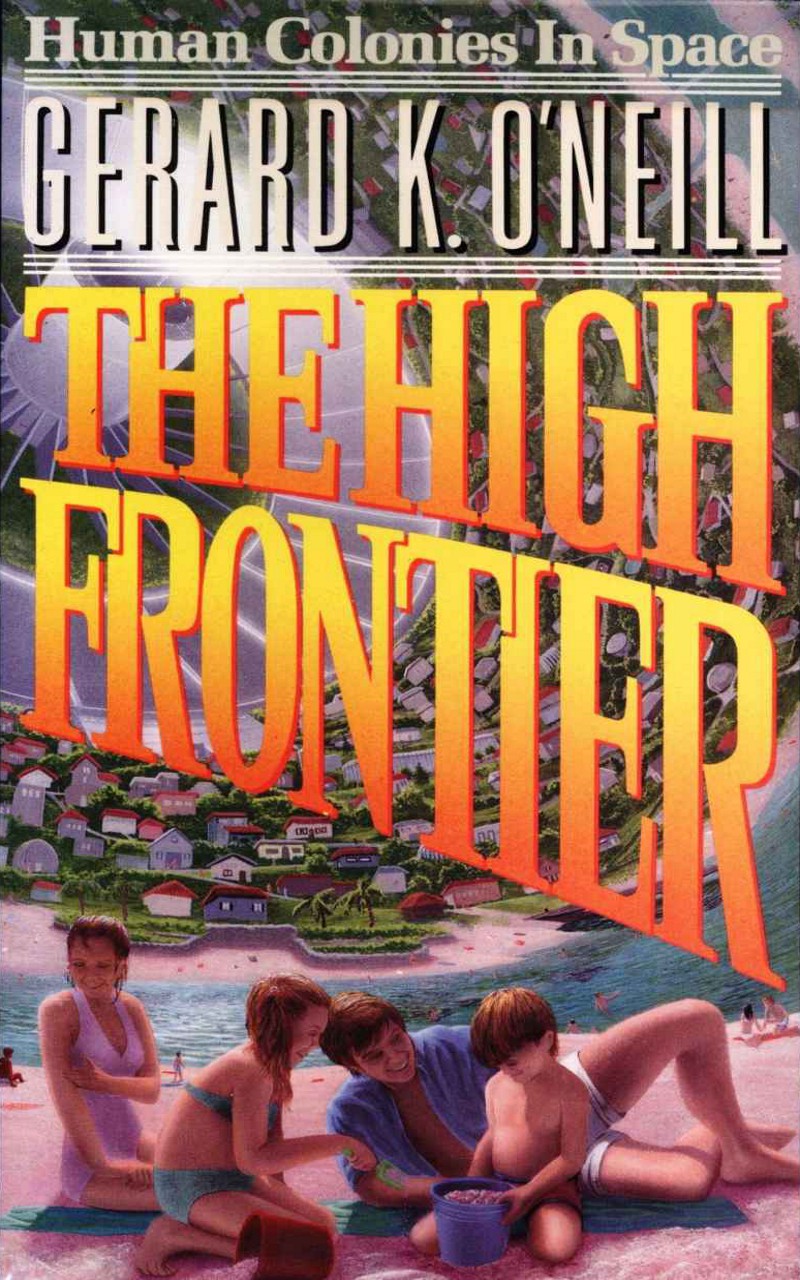 The High Frontier: Human Colonies in Space