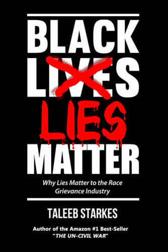 Black Lies Matter: Why Lies Matter to the Race Grievance Industry