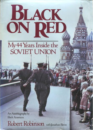 Black on Red: My 44 Years Inside the Soviet Union