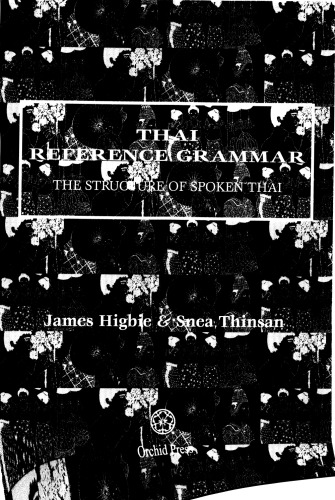 Thai Reference Grammar. The structure of spoken Thai