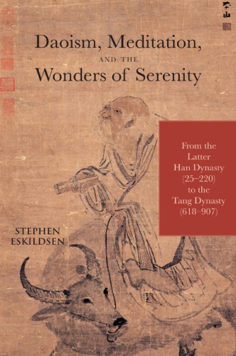 Daoism, Meditation, and the Wonders of Serenity: From the Latter Han Dynasty (25-220) to the Tang Dynasty (618-907)