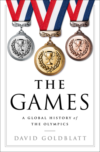 The Games: A Global History of the Olympics