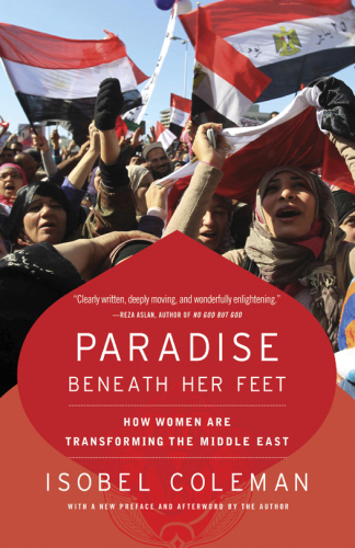 Paradise Beneath Her Feet: How Women Are Transforming the Middle East