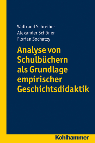 Analyse von Schulbüchern als Grundlage empirischer Geschichtsdidaktik