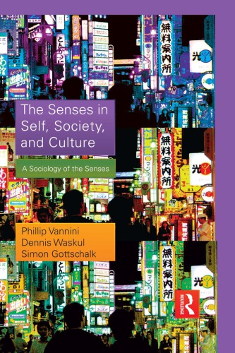 The Senses in Self, Society, and Culture: A Sociology of the Senses