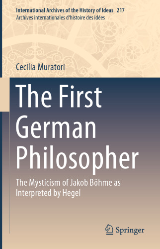 The First German Philosopher: The Mysticism of Jakob Böhme as Interpreted by Hegel