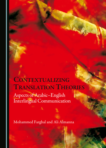 Contextualizing Translation Theories: Aspects of Arabic-English Interlingual Communication