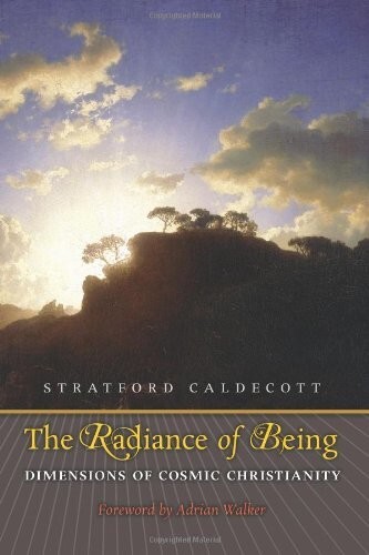 The Radiance of Being: Dimensions of Cosmic Christianity