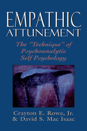 Empathic Attunement: The ’Technique’ of Psychoanalytic Self Psychology