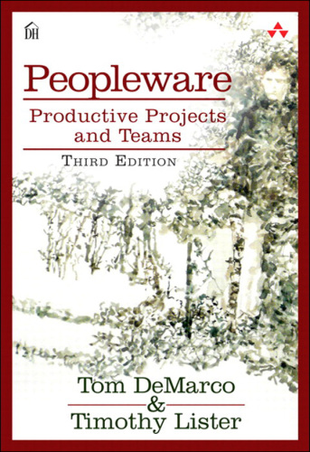 Peopleware: Productive Projects and Teams (3rd Edition)