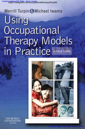 Using Occupational Therapy Models in Practice: A Fieldguide