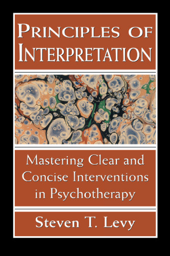 Principles of Interpretation: Mastering Clear and Concise Interventions in Psychotherapy