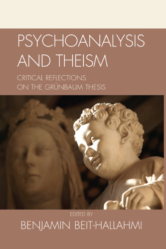 Psychoanalysis and Theism: Critical Reflections on the Grünbaum Thesis